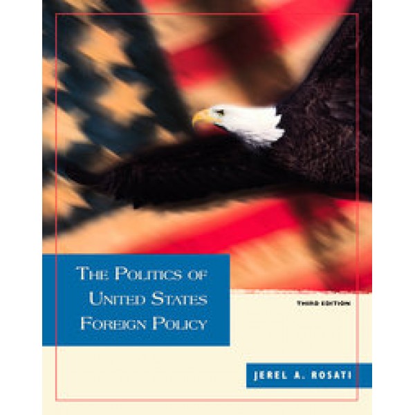 The Politics of United States Foreign Policy 