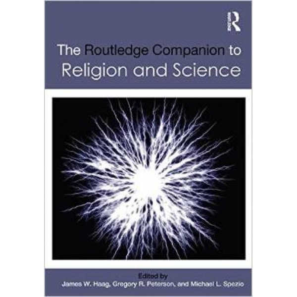 The Routledge Companion to Religion and Science