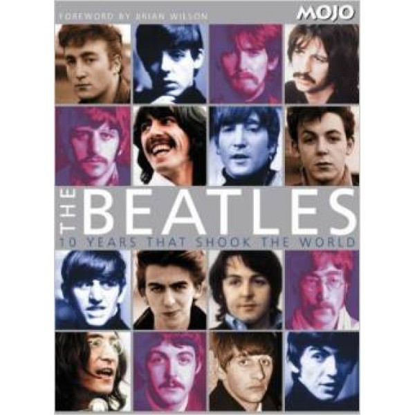 The "Beatles": Ten Years That Shook the World