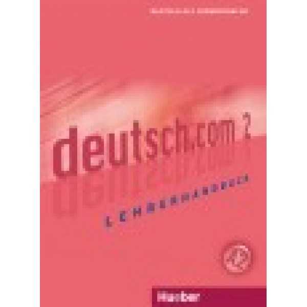 Deutsch.com 2 - Lehrerhandbuch