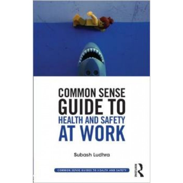 Common Sense Guide to Health & Safety at Work 