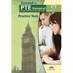 Succeed in PTE General Level 4 (C1) 5 Practice Tests
