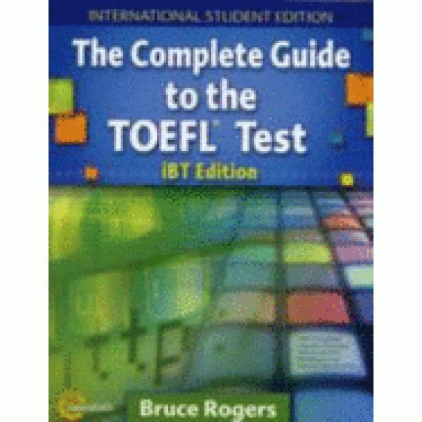 The Complete Guide to the TOEFL Test: iBT edition