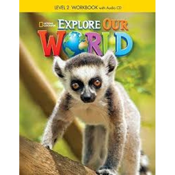 Explore Our World 2: Workbook with Audio CD