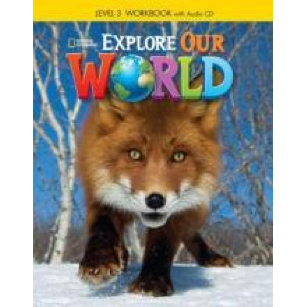 Explore Our World 3: Workbook with Audio CD