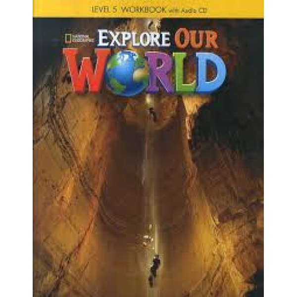 Explore Our World 5: Workbook with Audio CD