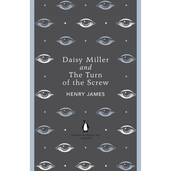 Penguin English Library Daisy Miller and the Turn of the Screw