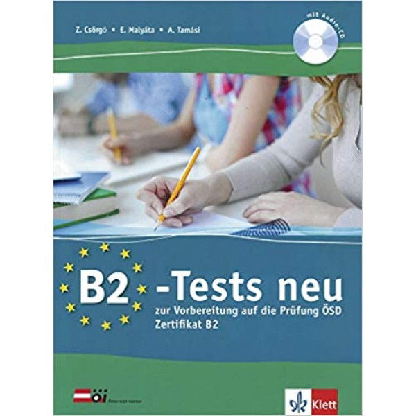 B2-Tests neu. Testbuch und Audio-CD: zur Vorbereitung auf die Prüfung ÖSD Zertifikat B2
