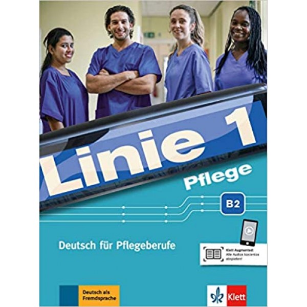 Linie 1 Pflege B2 Kurs- und Ubungsbuch mit Audios Deutsch
