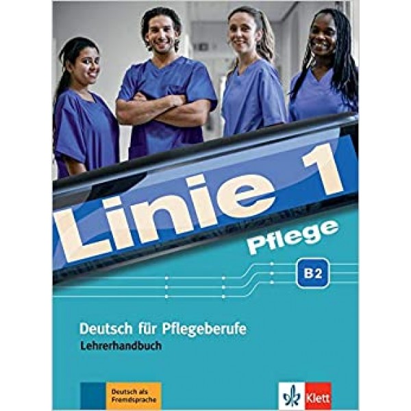 Linie 1 Pflege B2 Deutsch fur Pflegeberufe Lehrerhandbuch