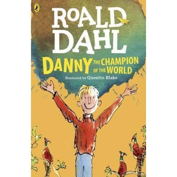 Danny the Champion of the World : Roald Dahl