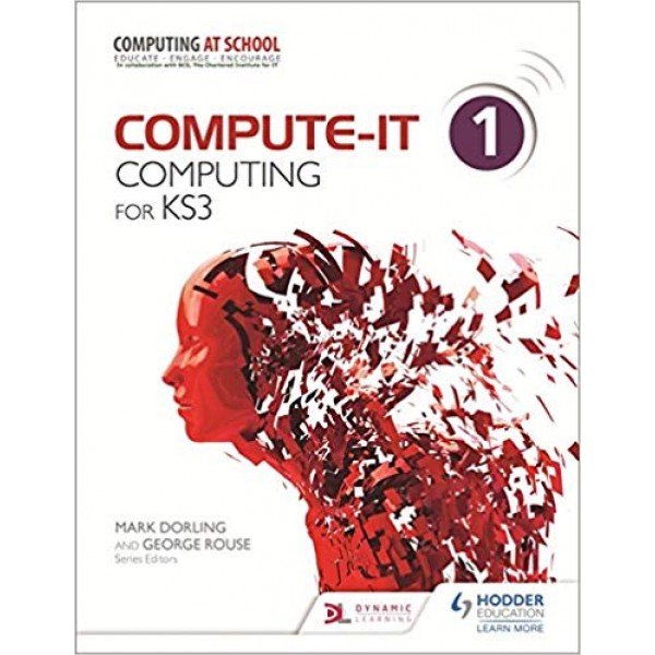 "Compute-IT: Student’s Book 1 - Computing for KS3