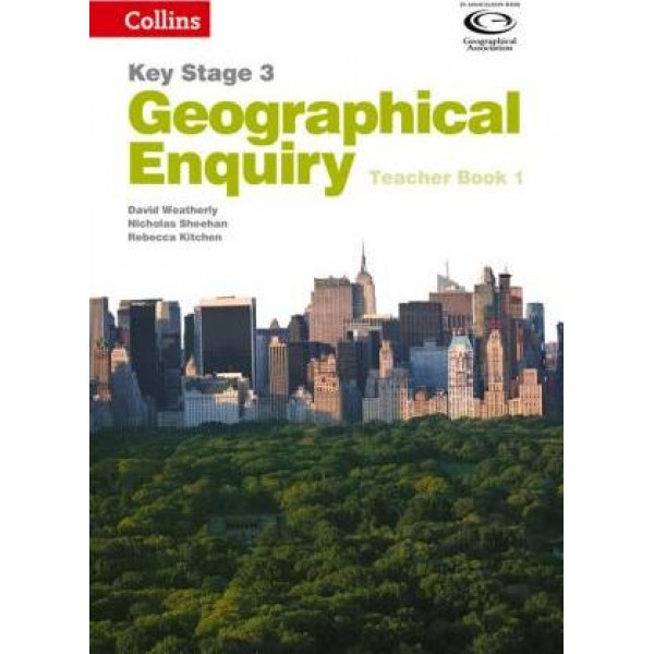 Collins Key Stage 3 Geography - Geographical Enquiry Teachers Book 1
