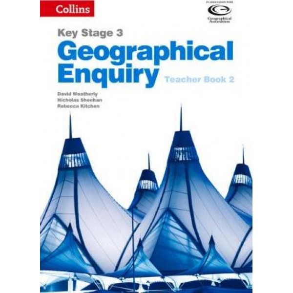 Collins Key Stage 3 Geography - Geographical Enquiry Teachers Book 2