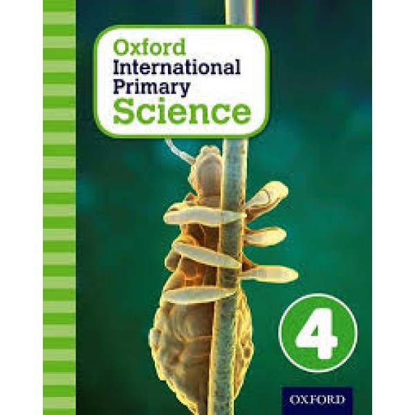 Oxford International Primary Science Stage 4: Age 8-9 Student Workbook 4