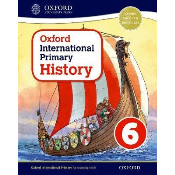 Oxford International Primary History: Student Book 6