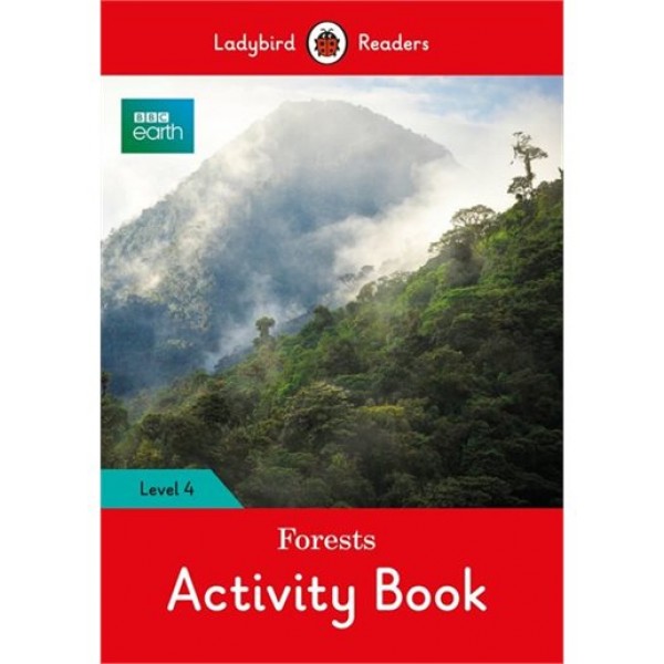 Bbc Earth: Forests Activity Book - Ladybird Readers Level 4