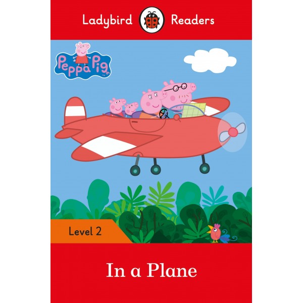 Peppa Pig: In A Plane – Ladybird Readers Level 2